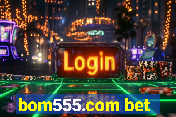 bom555.com bet